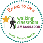 Proud to be a Walking Classroom Ambassador